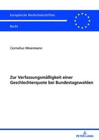 bokomslag Zur Verfassungsmaeigkeit einer Geschlechterquote bei Bundestagswahlen