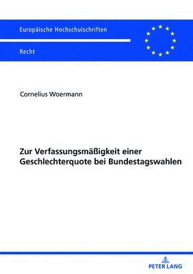 Zur Verfassungsmaeigkeit einer Geschlechterquote bei Bundestagswahlen 1