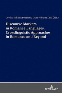 bokomslag Discourse Markers in Romance Languages. Crosslinguistic Approaches in Romance and Beyond