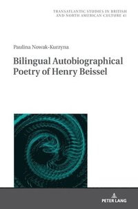bokomslag Bilingual Autobiographical Poetry of Henry Beissel