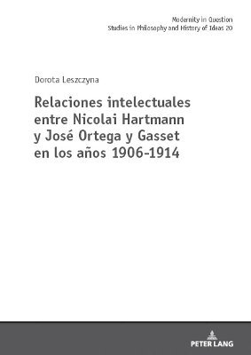 bokomslag Relaciones intelectuales entre Nicolai Hartmann y Jos Ortega y Gasset en los aos 1906-1914