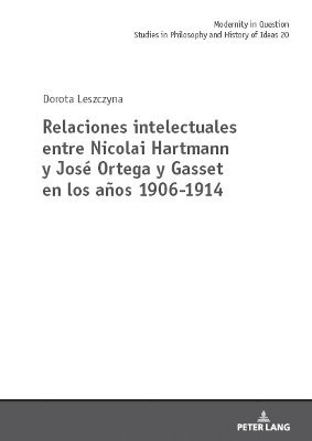 Relaciones intelectuales entre Nicolai Hartmann y Jos Ortega y Gasset en los aos 1906-1914 1