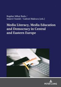 bokomslag Media Literacy, Media Education and Democracy in Central and Eastern Europe