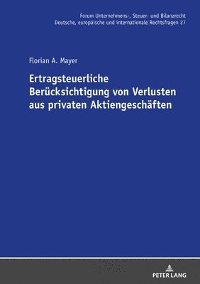 Florian Mayer, Oliver Fehrenbacher - Ertragsteuerliche Beruecksichtigung von Verlusten aus privaten Aktiengeschaeften, Inbunden
