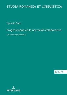 Ignacio Satti, Daniel Jacob, Elmar Schafroth, Edeltraud Werner, Araceli Lopez Serena, Andre Thibault, Manuela Caterina Moroni, Maria Estelles Arguedas - Progresividad en la narración colaborativa, Inbunden
