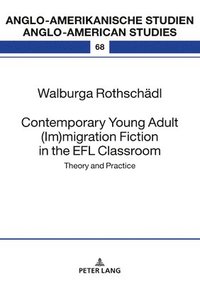 bokomslag Contemporary Young Adult (Im)migration Fiction in the EFL Classroom