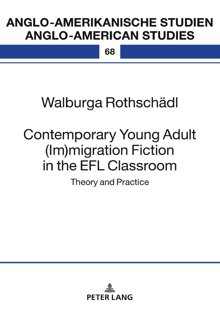 Walburga Rothschädl, Walburga Rothschadl, Laurenz Volkmann - Contemporary Young Adult (Im)migration Fiction in the EFL Classroom, Inbunden