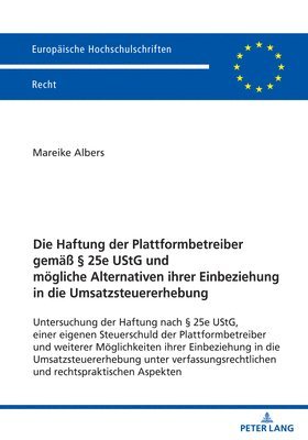 Mareike Albers - Haftung Der Plattformbetreiber Gemaeß § 25e Ustg Und Moegliche Alternativen Ihrer Einbeziehung in Die Umsatzsteuererhebung, Häftad
