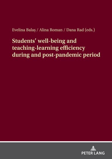 Evelina Balaș, Alina Roman, Dana Rad - Students’ well-being and teaching-​learning efficiency during and post-pandemic period, Häftad