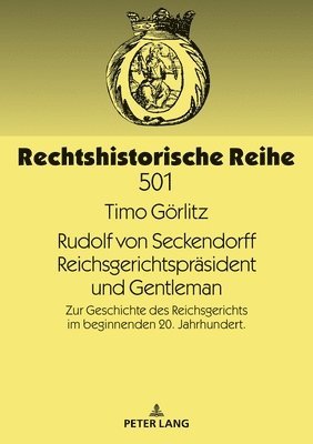 bokomslag Rudolf von Seckendorff. Reichsgerichtspraesident und Gentleman