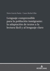 bokomslag Lenguaje Comprensible Para La Poblacin Inmigrante: La Adaptacin de Textos a la Lectura Fcil Y Al Lenguaje Claro