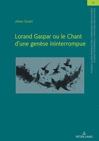 bokomslag Lorand Gaspar ou le Chant dune gense ininterrompue