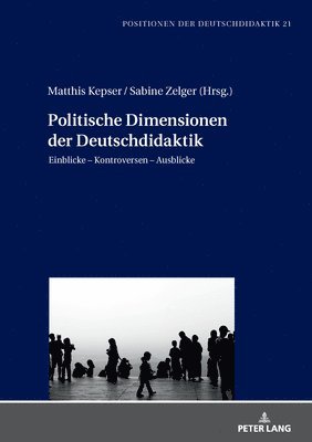 Kepser Matthis Kepser, Zelger Sabine Zelger, Iris Winkler, Matthis Kepser, Sabine Zelger - Politische Dimensionen der Deutschdidaktik, Inbunden