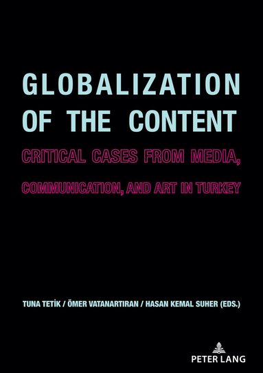 Tuna Tetik, Hasan Kemal Süher, Ömer Vatanartıran - Globalization of the Content, Häftad