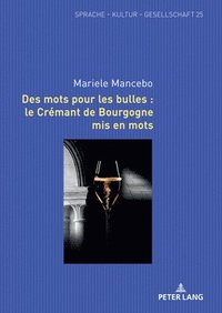 bokomslag Des Mots Pour Les Bulles: Le Crmant de Bourgogne MIS En Mots