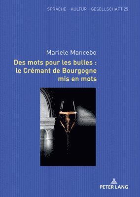 Des Mots Pour Les Bulles: Le Crmant de Bourgogne MIS En Mots 1