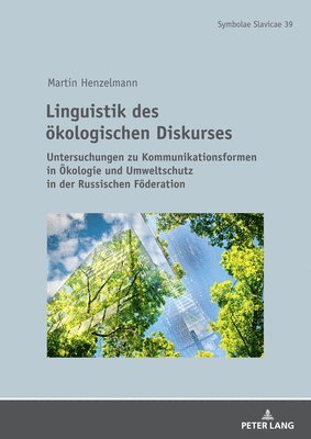 Martin Henzelmann, Thede Kahl, Helmut Wilhelm Schaller - Linguistik des oekologischen Diskurses, Inbunden