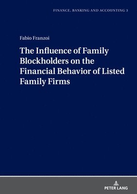 bokomslag The Influence of Family Blockholders on the Financial Behavior of Listed Family Firms