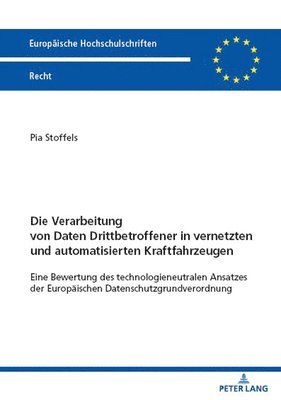 bokomslag Die Verarbeitung Von Daten Drittbetroffener in Vernetzten Und Automatisierten Kraftfahrzeugen