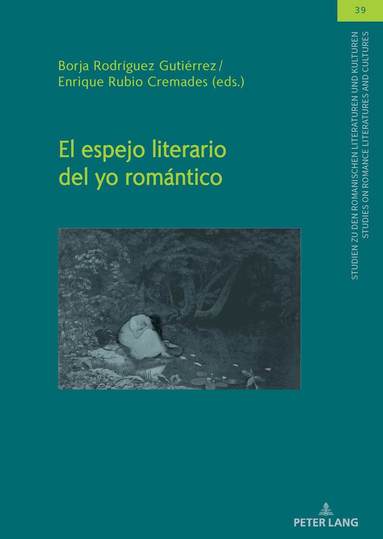 Enrique Rubio Cremades, Borja Rodríguez Gutiérrez - El espejo literario del yo romántico, Inbunden