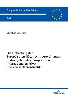 Christine Splietorp - Einbettung Der Europaeischen Gueterrechtsverordnungen in Das System Des Europaeischen Internationalen Privat- Und Zivilverfahrensrechts, Häftad