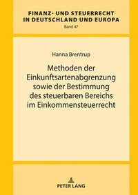 bokomslag Methoden Der Einkunftsartenabgrenzung Sowie Der Bestimmung Des Steuerbaren Bereichs Im Einkommensteuerrecht