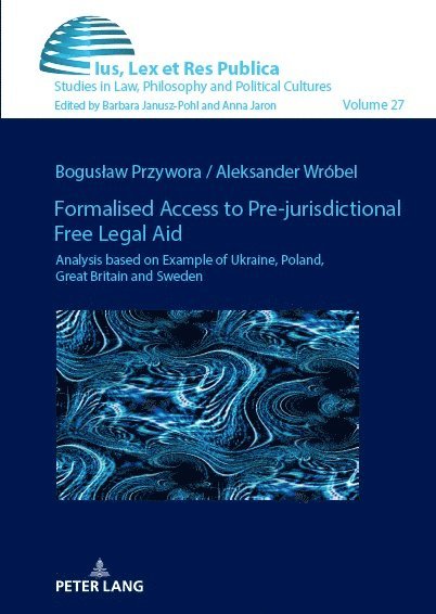 Bogusław Przywora, Aleksander Wróbel, Boguslaw Przywora, Aleksander Wrobel, Bogus¿aw Przywora, Barbara Janusz-Pohl - Formalised Access to Pre-jurisdictional Free Legal Aid., Inbunden