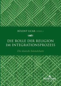 bokomslag Die Rolle der Religion im Integrationsprozess