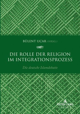 Bülent Uçar, Bulent Ucar - Rolle der Religion im Integrationsprozess, Inbunden
