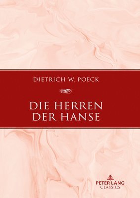 Dietrich W Poeck, Gerhard Fouquet - Herren der Hanse; Delegierte und Netzwerke, Inbunden
