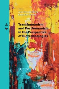 bokomslag Transhumanism and Posthumanism in the Perspective of Biotechnologies