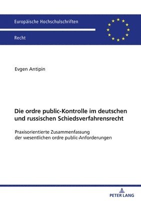 Evgen Antipin - Die Ordre Public-Kontrolle Im Deutschen Und Russischen Schiedsverfahrensrecht, Häftad