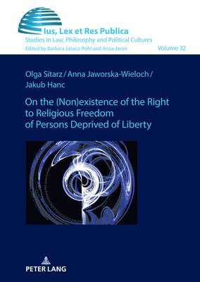 bokomslag On the (non)existence of the right to religious freedom of persons deprived of liberty
