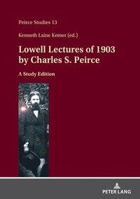 bokomslag Lowell Lectures of 1903 by Charles S. Peirce