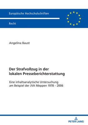 Der Strafvollzug in der lokalen Presseberichterstattung; Eine inhaltsanalytische Untersuchung am Beispiel der JVA Meppen 1978 - 2006 1