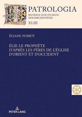 bokomslag lie le prophte. D'aprs les Pres de l'glise d'Orient et d'Occident