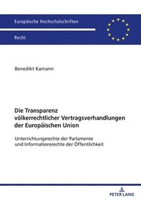 bokomslag Die Transparenz voelkerrechtlicher Vertragsverhandlungen der Europaeischen Union