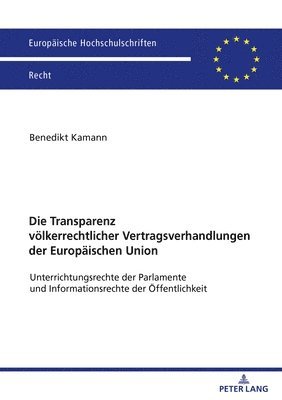 Die Transparenz voelkerrechtlicher Vertragsverhandlungen der Europaeischen Union 1