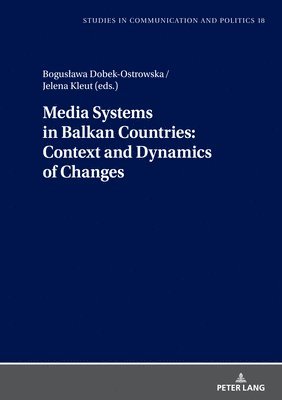 Media Systems in Balkan Countries: Context and Dynamics of Changes 1