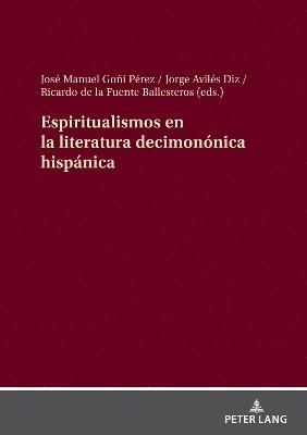 José Manuel Goñi Pérez, Jorge Avilés Diz, Ricardo de la Fuente Ballesteros - Espiritualismos En La Literatura Decimonónica Hispánica, Inbunden