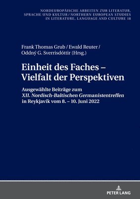 bokomslag Einheit des Faches - Vielfalt der Perspektiven: Ausgewaehlte Beitraege zum XII. Nordisch-Baltischen Germanistentreffen in Reykjavík vom 8. - 10. Juni