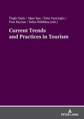 bokomslag Current Trends and Practices in Tourism