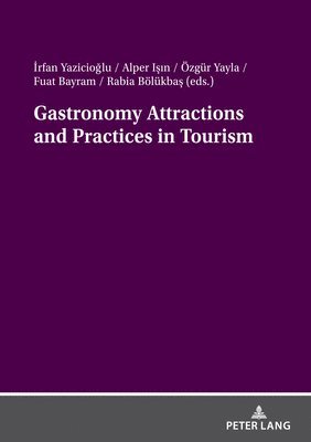 Gastronomy Attractions and Practices in Tourism 1