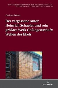 bokomslag Der Vergessene Autor Heinrich Schaefer Und Sein Groetes Werk Gefangenschaft Wellen Des Ekels