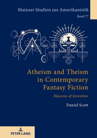 Daniel Scott, Winfried Herget - Atheism and Theism in Contemporary Fantasy Fiction, Inbunden