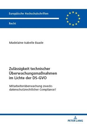 bokomslag Zulaessigkeit technischer Ueberwachungsmaßnahmen im Lichte der DS-GVO