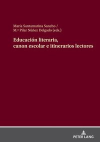 bokomslag Educacin literaria, canon escolar e itinerarios lectores