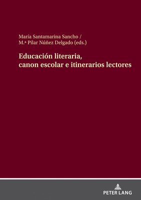 bokomslag Educacin literaria, canon escolar e itinerarios lectores