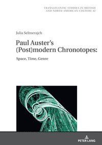 bokomslag Paul Auster's (Post)modern Chronotopes: