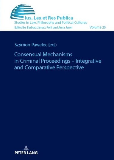 bokomslag Consensual Mechanisms in Criminal Proceedings - Integrative and Comparative Perspective